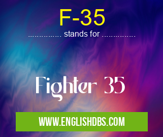F-35 means Fighter 35 F-35