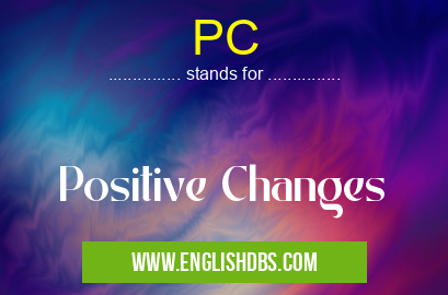 PC means Positive Changes PC
