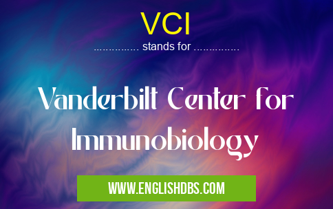 VCI means Vanderbilt Center for Immunobiology VCI