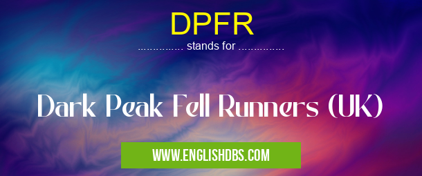 DPFR means Dark Peak Fell Runners (UK) DPFR
