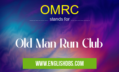 OMRC means Old Man Run Club OMRC