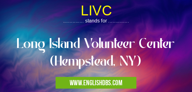 LIVC means Long Island Volunteer Center (Hempstead, NY) LIVC