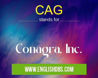 CAG means Conagra, Inc. CAG