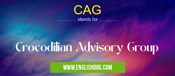 CAG means Crocodilian Advisory Group CAG