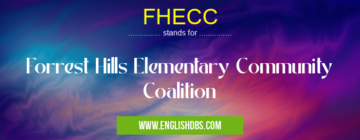 FHECC means Forrest Hills Elementary Community Coalition FHECC