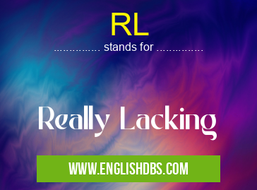RL means Really Lacking RL