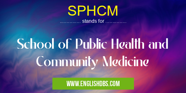 SPHCM means School of Public Health and Community Medicine SPHCM