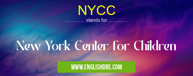 NYCC means New York Center for Children NYCC