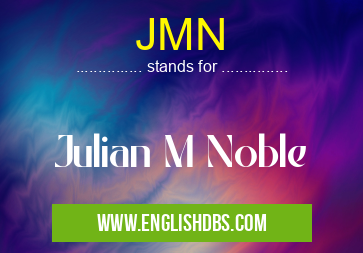 JMN means Julian M Noble JMN