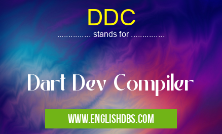 DDC means Dart Dev Compiler DDC