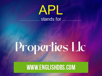 APL means Properties Llc APL
