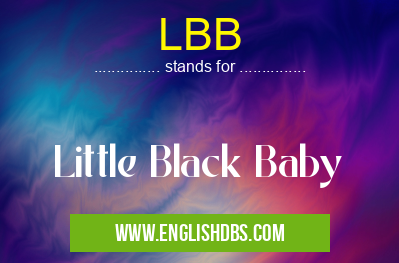 LBB means Little Black Baby LBB