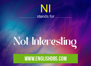 NI means Not Interesting NI