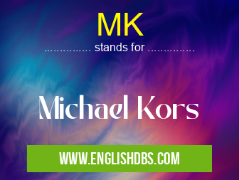 MK means Michael Kors MK