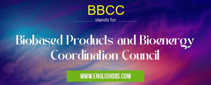 BBCC means Biobased Products and Bioenergy Coordination Council BBCC