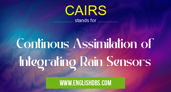 CAIRS means Continous Assimilation of Integrating Rain Sensors CAIRS