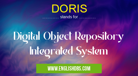 DORIS means Digital Object Repository Integrated System DORIS