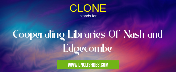 CLONE means Cooperating Libraries Of Nash and Edgecombe CLONE