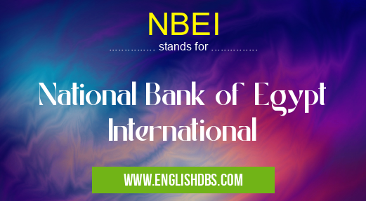 NBEI means National Bank of Egypt International NBEI