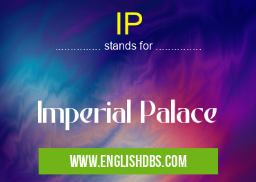 IP means Imperial Palace IP
