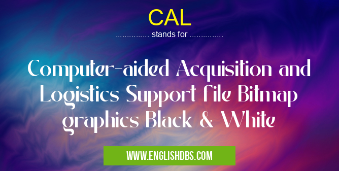 CAL means Computer-aided Acquisition and Logistics Support file Bitmap graphics Black & White CAL
