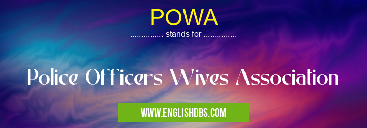 POWA means Police Officers Wives Association POWA