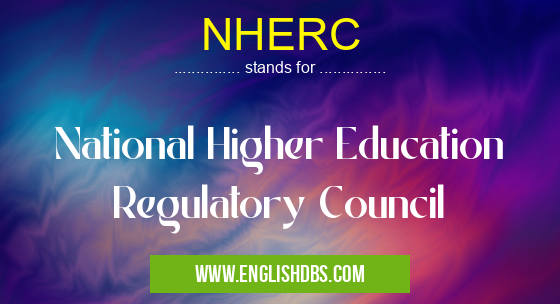 NHERC means National Higher Education Regulatory Council NHERC