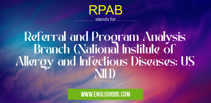RPAB means Referral and Program Analysis Branch (National Institute of Allergy and Infectious Diseases; US NIH) RPAB