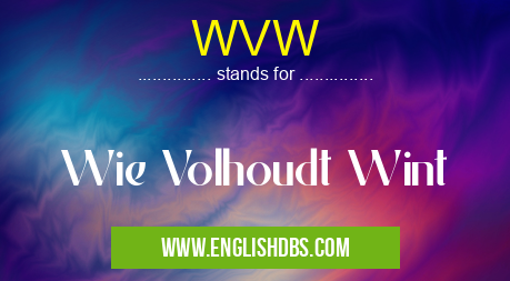 WVW means Wie Volhoudt Wint WVW