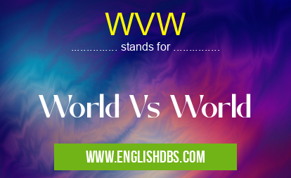 WVW means World Vs World WVW