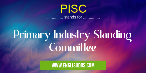 PISC means Primary Industry Standing Committee PISC