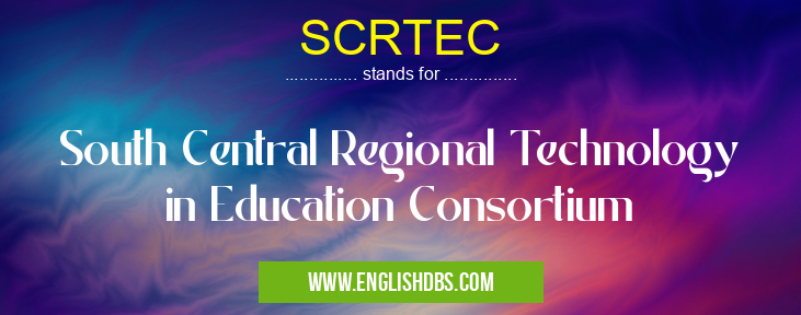 SCRTEC means South Central Regional Technology in Education Consortium SCRTEC