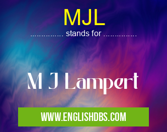 MJL means M J Lampert MJL