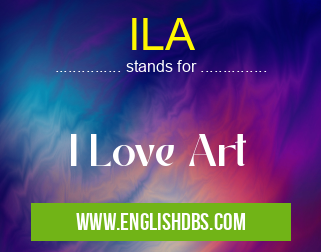 ILA means I Love Art ILA