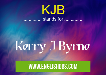 KJB means Kerry J Byrne KJB