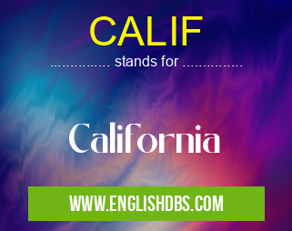 CALIF means California CALIF