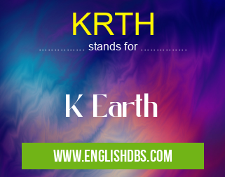 KRTH means K Earth KRTH