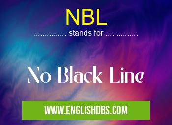 NBL means No Black Line NBL