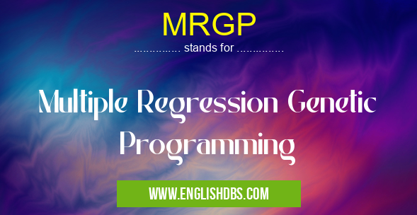MRGP means Multiple Regression Genetic Programming MRGP