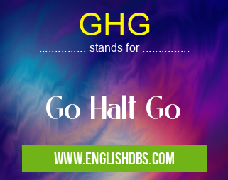 GHG means Go Halt Go GHG