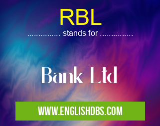 RBL means Bank Ltd RBL
