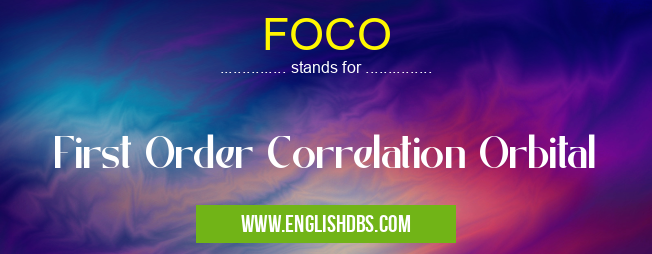 FOCO means First Order Correlation Orbital FOCO