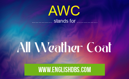 AWC means All Weather Coat AWC