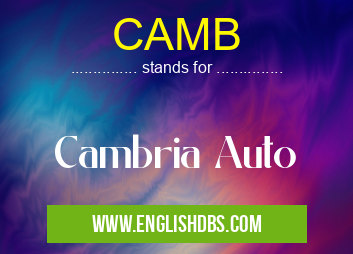 CAMB means Cambria Auto CAMB
