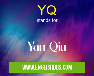 YQ means Yan Qiu YQ