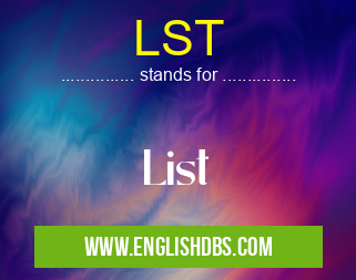 LST means List LST