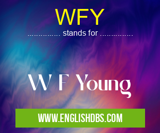 WFY means W F Young WFY