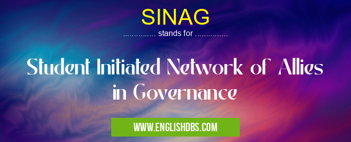 SINAG means Student Initiated Network of Allies in Governance SINAG