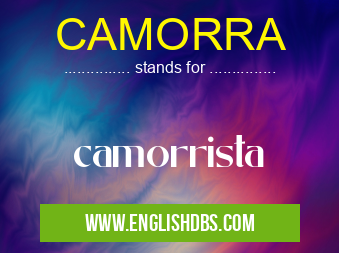 CAMORRA means camorrista CAMORRA