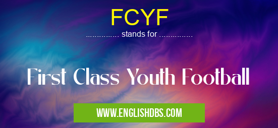 FCYF means First Class Youth Football FCYF